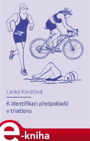 Product detail of K identifikaci předpokladů v triatlonu - L. Kovářová