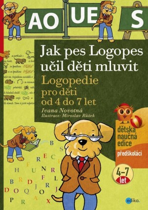 Product detail of Jak pes Logopes učil děti mluvit - Logopedie pro děti od 4 do 7 let, 3.  vydání - Ivana Novotná