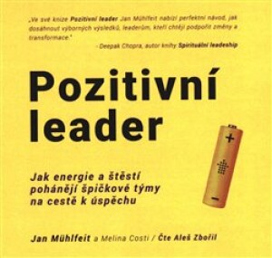 Product detail of Pozitivní leader. Jak energie a štěstí pohánějí špičkové týmy na cestě k úspěchu, CD - Melina Costi, Jan Mühlfeit