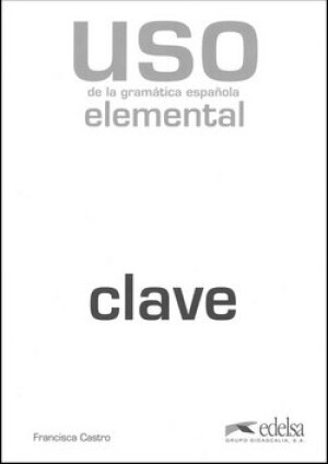 Product detail of Uso de la gramática espaňola elemental klíč - Učebnice - Castro Francisca Viúdez