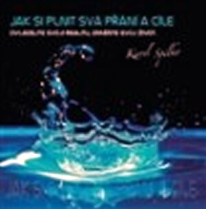 Product detail of Jak si plnit svá přání a cíle - CD - Karel Spilko