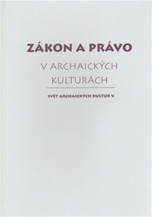Product detail of Zákon a právo v archaických kulturách - kolektiv autorů