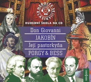 Product detail of Nebojte se klasiky! 21-24 Opery Don Giovanni, Jakobín, Její Pastorkyňa, Porky &amp; Bess - 4 CD - Jiří Lábus