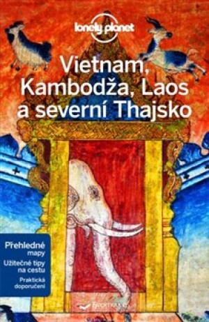 Product detail of Vietnam, Kambodža, Laos a severní Thajsko - Lonely Planet - Phillip Tang, Tim Bewer, Greg Bloom, Austin Bush, Nick Ray, Richard Waters, China Williams