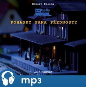 Product detail of Pohádky pana přednosty, mp3 - Robert Drozda