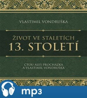 Product detail of Život ve staletích - 13. století, mp3 - Vlastimil Vondruška