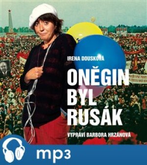 Product detail of Oněgin byl Rusák, mp3 - Irena Dousková