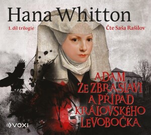 Product detail of Adam ze Zbraslavi a případ královského levobočka 1. - V královských službách - CDmp3 (Čte Saša Rašilov) - Hana Parkánová-Whitton