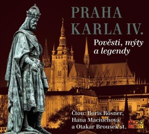 Product detail of Praha Karla IV. - Pověsti, mýty, legendy - CD - Václav Cibula