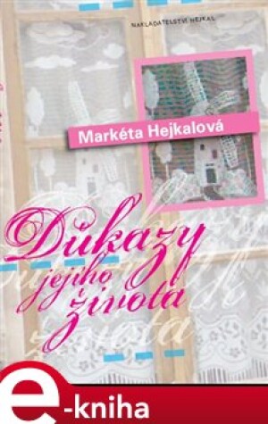 Product detail of Důkazy jejího života - Markéta Hejkalová