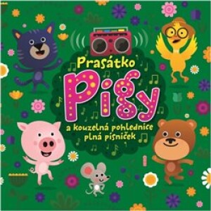 Product detail of Prasátko Pigy a kouzelná pohlednice plná písniček