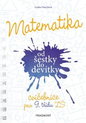 Product detail of Matematika od šestky do devítky - Cvičebnice pro 9. třídu ZŠ - Lenka Ostrýtová