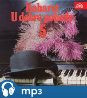 Product detail of Kabaret U dobré pohody 5., CD - Miroslav Horníček, Felix Holzmann, Pavel Hanuš, Frygies Kárinthy