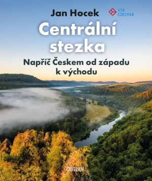 Product detail of Centrální stezka – Napříč Českem od západu k východu - Jan Hocek