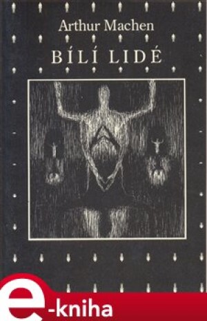 Product detail of Bílí lidé - Arthur Machen