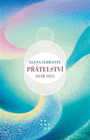 Product detail of Přátelství. Diář 2022 - Elena Ferrante