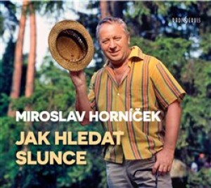Product detail of Jak hledat slunce - Miroslav Horníček