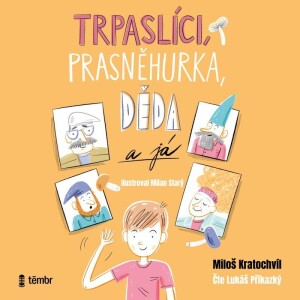 Product detail of Trpaslíci, Prasněhurka, děda a já - audioknihovna - Miloš Kratochvíl