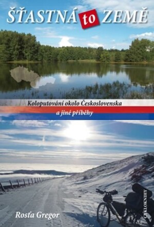 Product detail of Šťastná to země - Koloputování okolo Československa a jiné příběhy - Rosťa Gregor