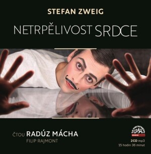 Product detail of Netrpělivost srdce - 2 CDmp3 (Čte Radúz Mácha a Filip Rajmont) - Stefan Zweig