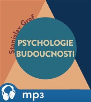 Product detail of Psychologie budoucnosti, mp3 - Stanislav Grof