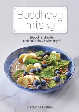 Product detail of Buddhovy Misky - Tradiční jídla v novém pojetí - Kateřina Enders