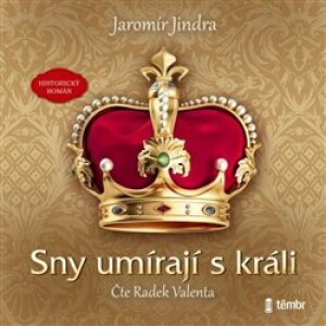 Product detail of Sny umírají s králi - Jaromír Jindra