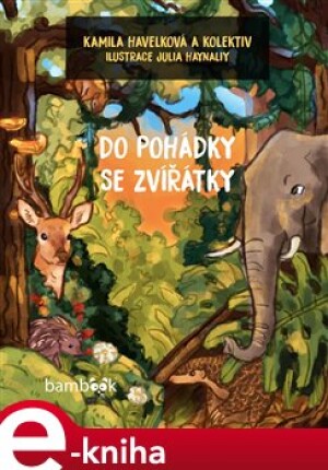 Product detail of Do pohádky se zvířátky - Kamila Havelková, kolektiv