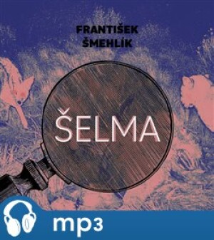 Product detail of Šelma, mp3 - František Šmehlík