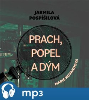 Product detail of Prach, popel a dým, mp3 - Jarmila Pospíšilová