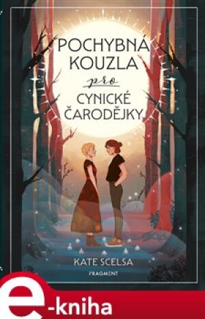 Product detail of Pochybná kouzla pro cynické čarodějky - Kate Scelsa