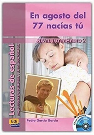 Product detail of Historias para leer Intermedio - En agosto del 77 nacías tú - Libro + CD - Garcia Garcia, Pedro