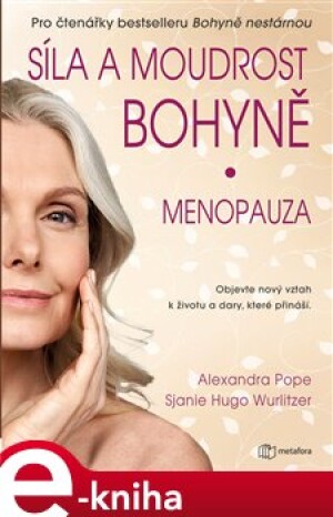 Product detail of Síla a moudrost bohyně: Menopauza - Alexandra Popeová, Sjanie Hugo Wurlitzerová