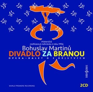 Product detail of Bohuslav Martinů: Divadlo za branou - 2 CD - Bohuslav Martinů