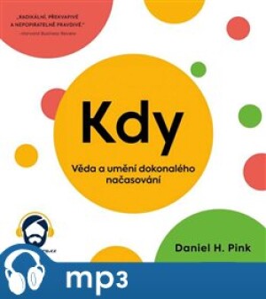 Product detail of Kdy - Věda a umění dokonalého načasování, mp3 - Daniel H. Pink