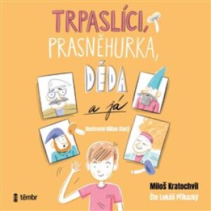 Product detail of Trpaslíci, Prasněhurka, děda a já - Miloš Kratochvíl