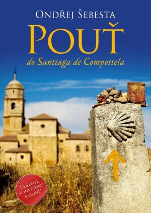 Product detail of Pouť do Santiaga de Compostela, 2.  vydání - Ondřej Šebesta