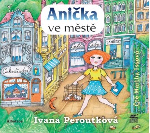 Product detail of Anička ve městě (audiokniha) - Ivana Peroutková