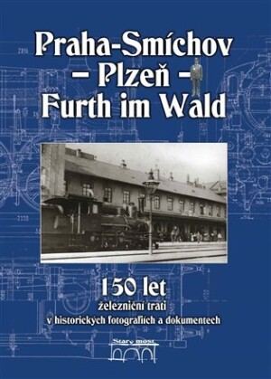 Product detail of Praha-Smíchov-Plzeň-Furth im Wald - kolektiv autorů