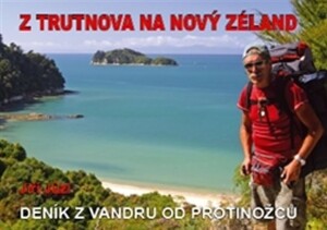 Product detail of Z Trutnova na Nový Zéland - Deník z vandru od protinožců - Jiří Jůzl