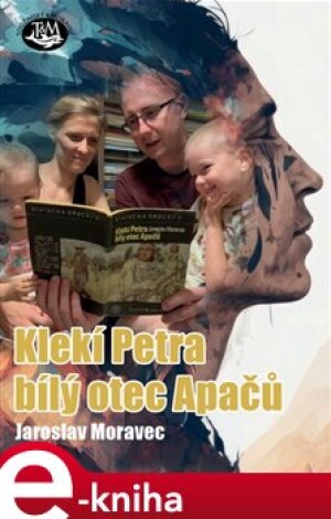 Product detail of Klekí Petra bílý otec Apačů - Jaroslav Moravec