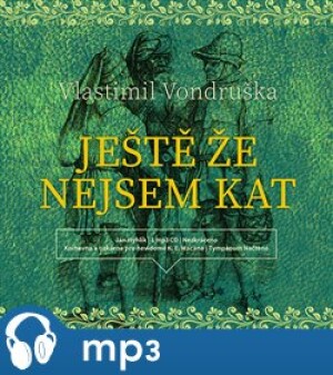 Product detail of Ještě že nejsem kat, mp3 - Vlastimil Vondruška