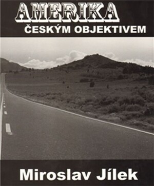 Product detail of Amerika českým objektivem - Miroslav Jílek