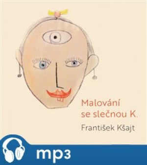 Product detail of Malování se slečnou K., mp3 - František Kšajt
