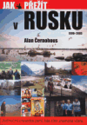 Product detail of Jak přežít v Rusku 1990 - 2003 - Alan Černohous