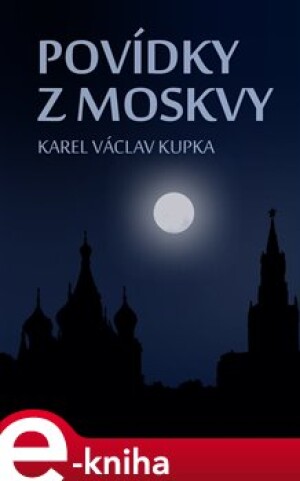 Product detail of Povídky z Moskvy - Karel Václav Kupka
