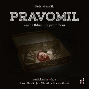 Product detail of Pravomil aneb Ohlušující promlčení - CDmp3 (Čte Pavel Batěk, Jan Vlasák, Jitka Ježková) - Petr Stančík