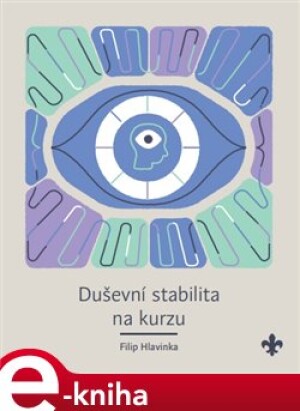 Product detail of Duševní stabilita na kurzu - Filip Hlavinka