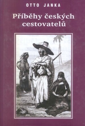 Product detail of Příběhy českých cestovatelů - Otto Janka