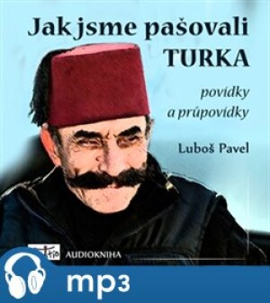 Product detail of Jak jsme pašovali Turka, mp3 - Luboš Pavel